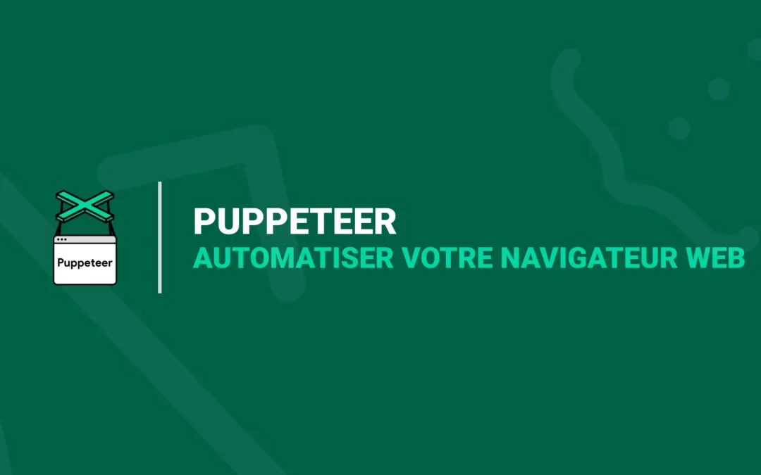 Puppeteer : Automatiser Votre Navigateur Web