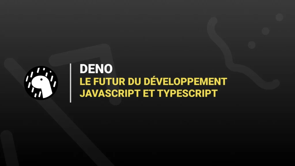 Deno : Le Futur du Développement JavaScript et TypeScript